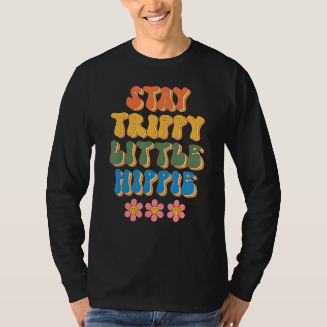 Stay Trippy Little Hippie Groovy Daisy Positive Mi T Shirt (Framsida)