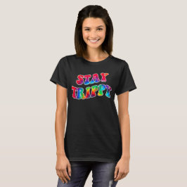 STAY TRIPPY - motivation och inspiration T Shirt