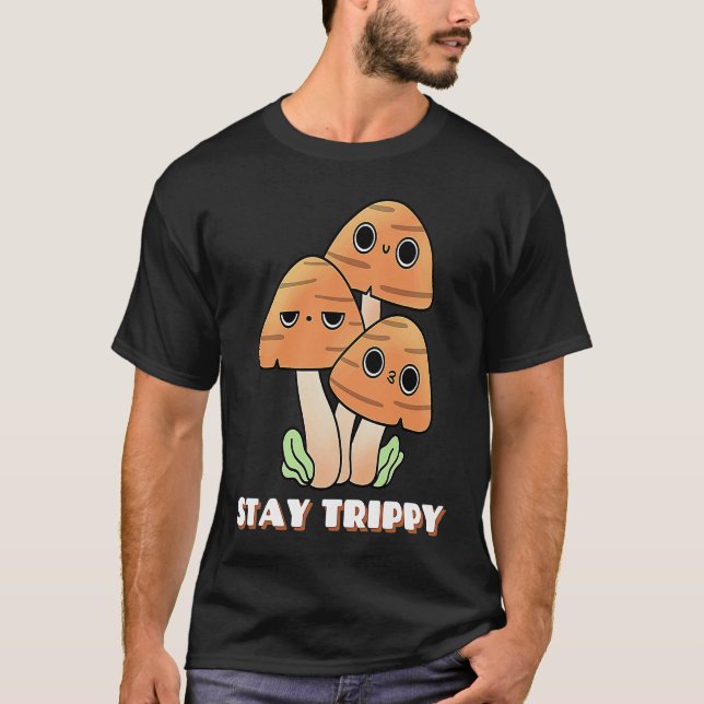 Stay Trippy Mushrooms Face Happy Trip Psychedelic  T Shirt (Framsida)