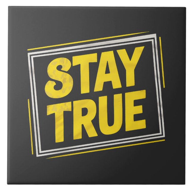 Stay True - Motivation Jaune vibrant Kakelplatta (Framsidan)