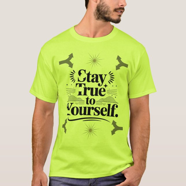 Stay True to Yourself Motivational Typography T Shirt (Framsida)