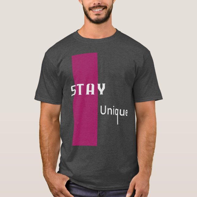 Stay Unique Modern Graphic Art with Bold Pink T Shirt (Framsida)