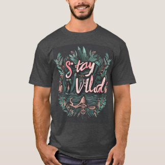 STAY VILD T SHIRT