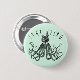 Stay Weird Catopus Cat and Octopus Mashup Knapp
