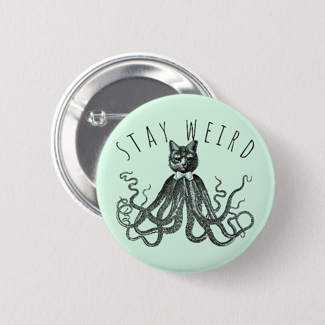 Stay Weird Catopus Cat and Octopus Mashup Knapp (Framsida & baksida)