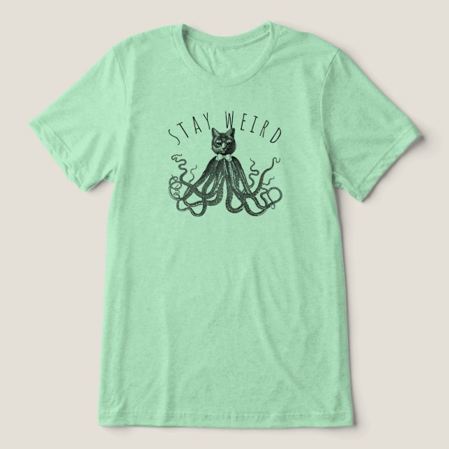 Stay Weird Catopus Cat and Octopus Mashup T Shirt (Design Framsida)