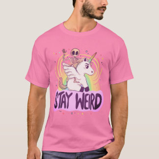 Stay Weird - Skeleton Rides a Unicorn into the Sur T Shirt