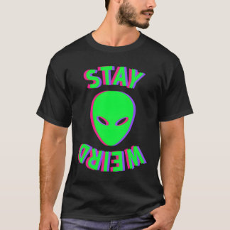 Stay Weird Stay Weird Alien Glitch T Shirt