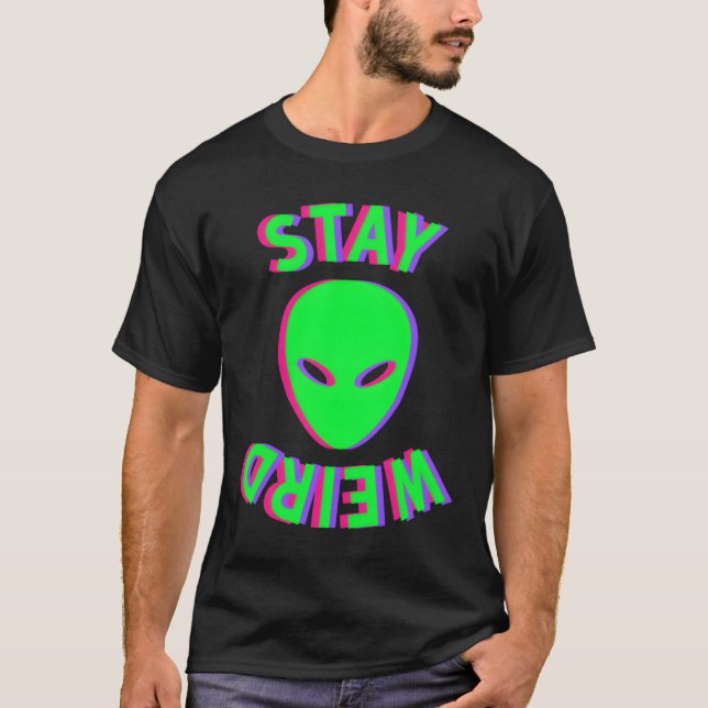 Stay Weird Stay Weird Alien Glitch T Shirt (Framsida)