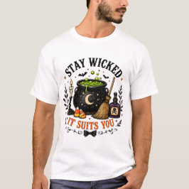 Stay Wicked It Suits You Halloween T-Shirt