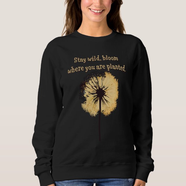 Stay wild bloom where you are planted Dandelion Fl T Shirt (Framsida)