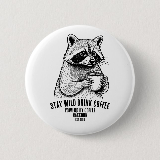 Stay Wild Drink Coffee -Funny Coffee lover Custom Knapp (Framsida)