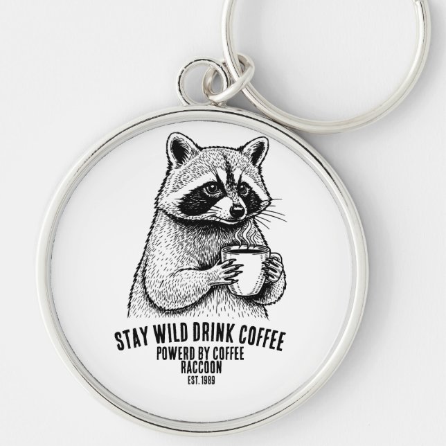 Stay Wild Drink Coffee -Funny Coffee lover Custom Rund Silverfärgad Nyckelring (Framsidan)