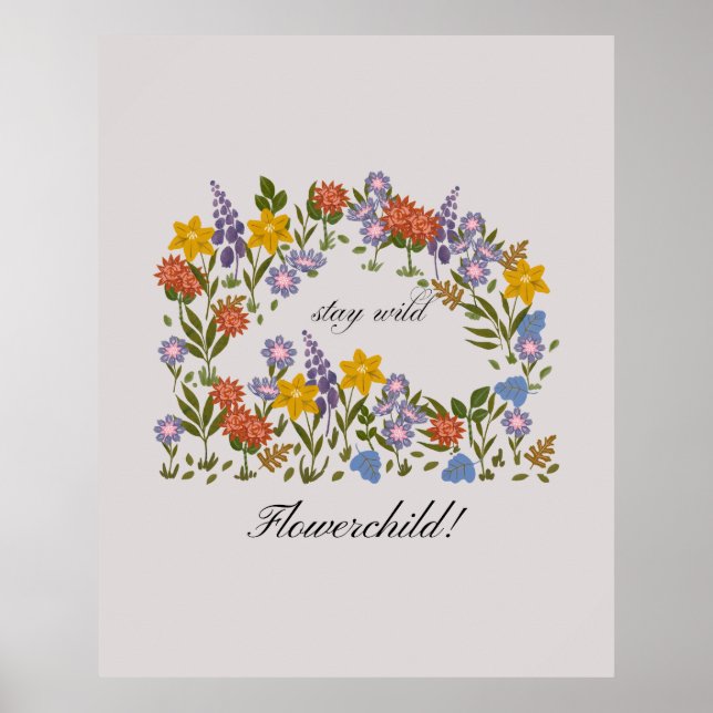 Stay Wild flowerchild! Poster (Framsidan)