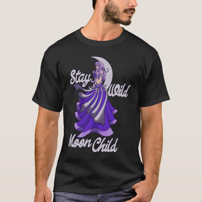 Stay Wild Moon Child Moonchild Belly dance T Shirt (Framsida)