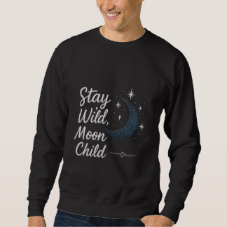 Stay Wild, Moon Child T-Shirt Lång Ärmad Tröja