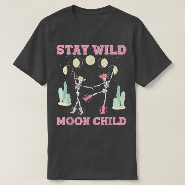 Stay Wild Moon Child Witchy Skeletons Country West T Shirt (Design framsida)