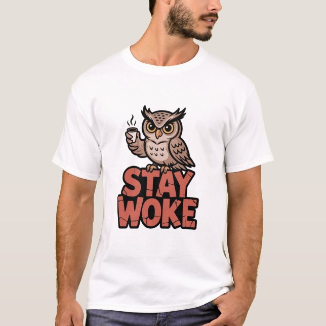 Stay Woke Ugglas Kaffebild Rolig Morgonfågel T Shirt (Framsida)