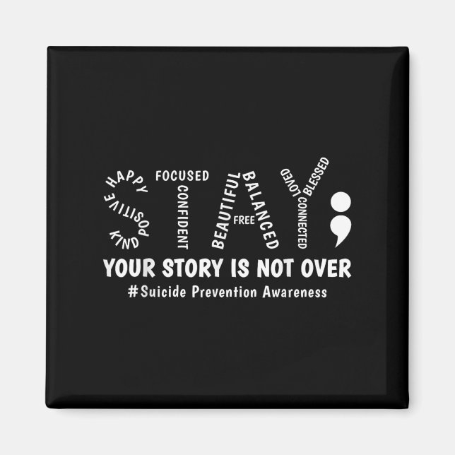 Stay Your Story Is Not Over Mental Health Suicide  Magnet (Framsidan)
