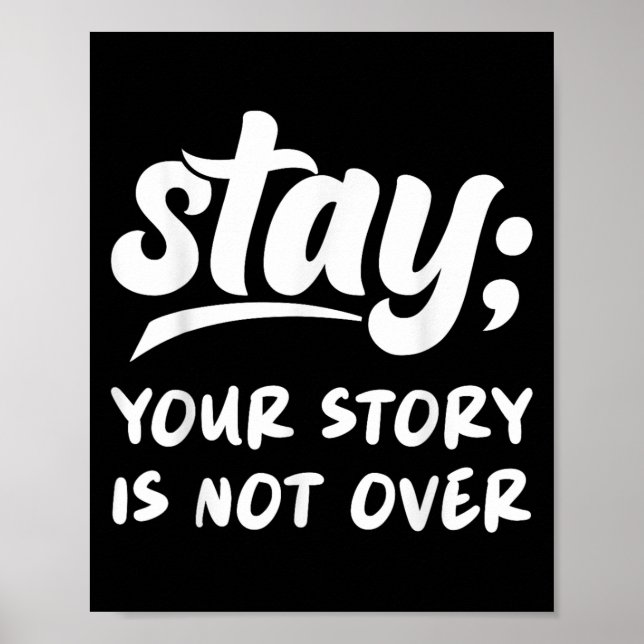 Stay Your Story Is Not Over Mental Health Suicide  Poster (Framsidan)