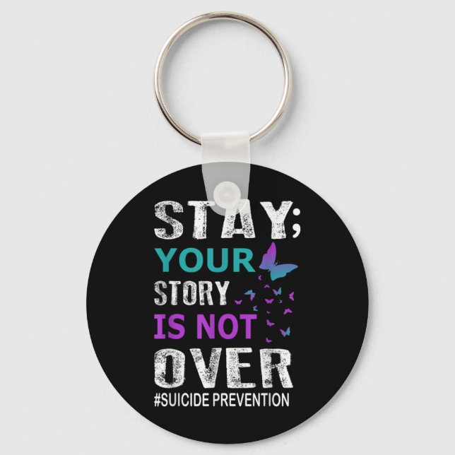 Stay Your Story Is Not Over Suicide Prevention Wee Nyckelring (Framsida)