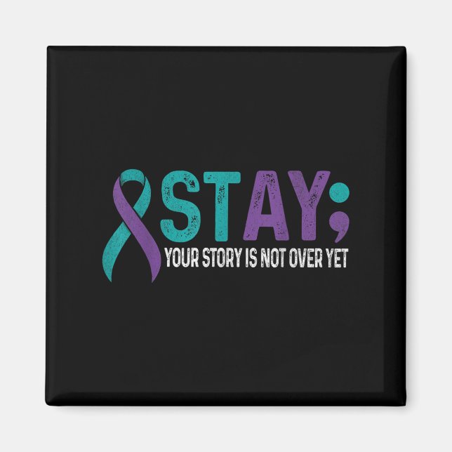 Stay Your Story Is Not Over Yet Suicide Prevention Magnet (Framsidan)