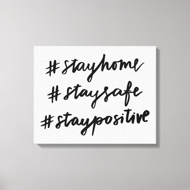 #stayhome #staysafe #staypositiv canvastryck (Framsida)