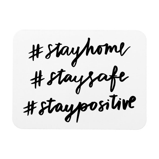 #stayhome #staysafe #staypositiv magnet (Horisontell)