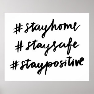 #stayhome #staysafe #staypositiv poster