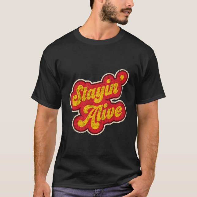 Stayin' Alive 1970S Distress T Shirt (Framsida)