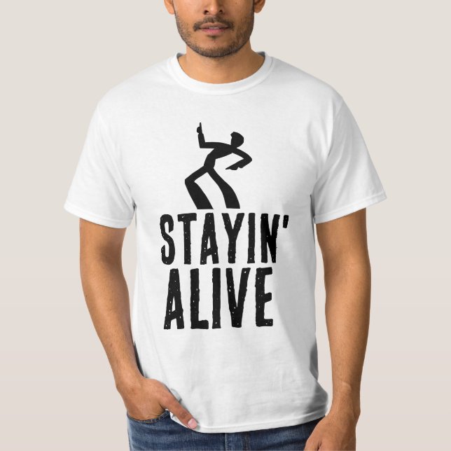 STAYIN'ALIVE, LUNT-shirts från födelsedagen T Shirt (Framsida)