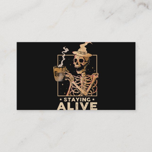 Staying Alive Funny Skeleton Drinking Coffee Happy Visitkort (Framsida)