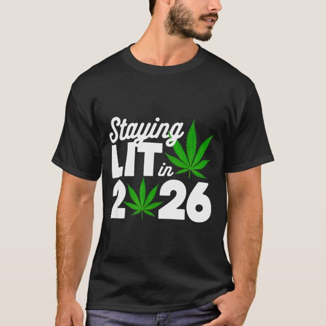 Staying Lit 2026 High Wasted Weed New Years Funny  T Shirt (Framsida)