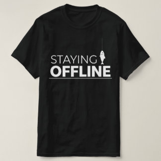 STAYING OFFLINE Fish Icon Graphic for Anglers  T Shirt