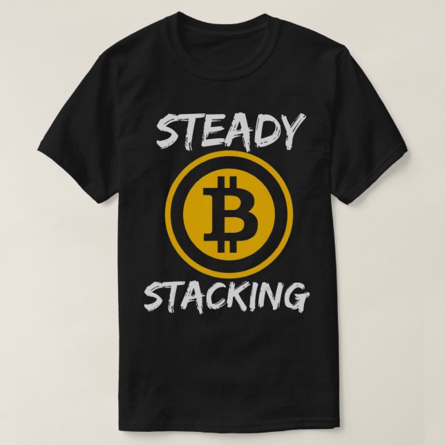 Steady Stacking Bitcoin & Crypto Bära För manar oc T Shirt (Design framsida)