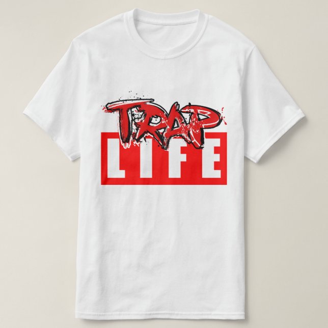 Steady Trappin Trap Life T Shirt (Design framsida)