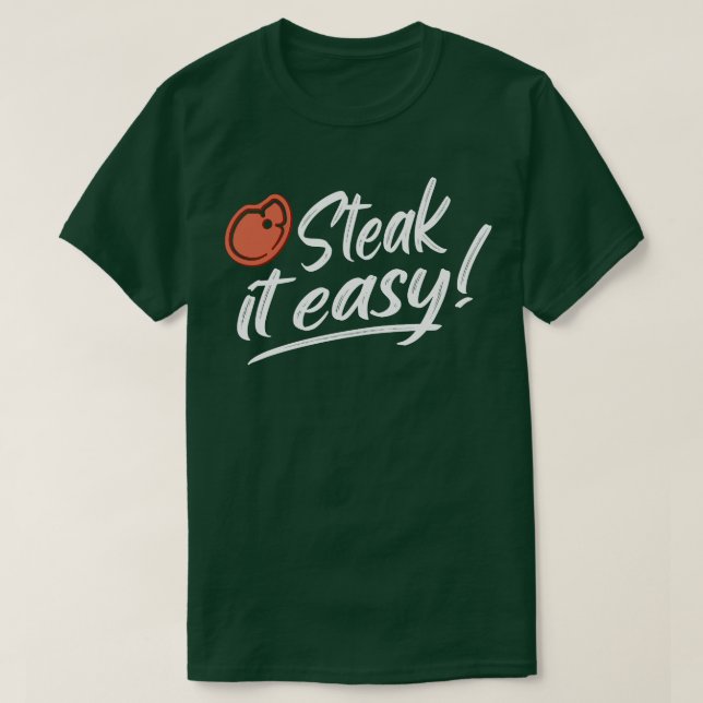 Steak it Easy BBQ Grill Funny Grill Gift T Shirt (Design framsida)