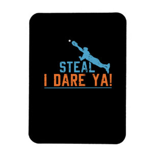 Steal I Dare Ya-Baseball Softball Shirt Magnet