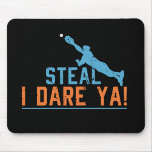 Steal I Dare Ya-Baseball Softball Shirt Mouse Pad Musmatta