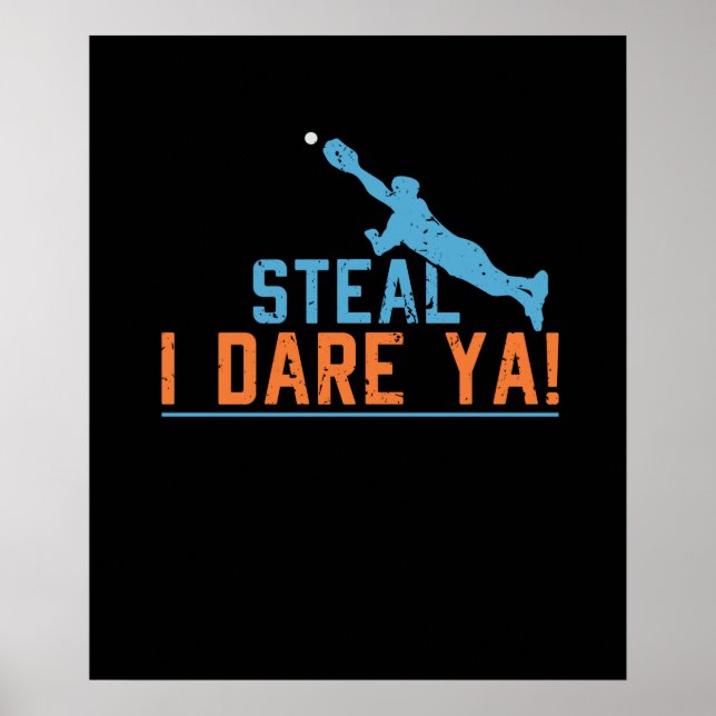 Steal I Dare Ya-Baseball Softball Shirt Poster (Framsidan)