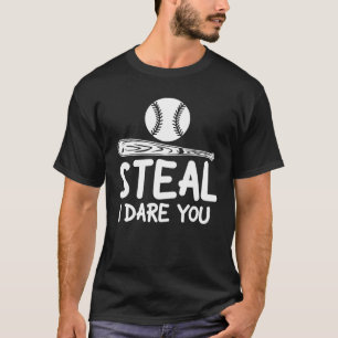 Steal I Dare You - Lover - Funny Baseball / Softba T Shirt