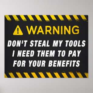 Steal inte min Verktyg Poster