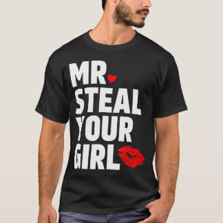 Steal Your Girl Valentines day Funny V-Day Hear T Shirt