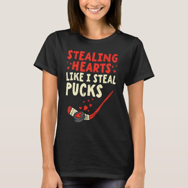 Stealing Heart Like I Steal Pucks Valentines Day H T Shirt (Framsida)