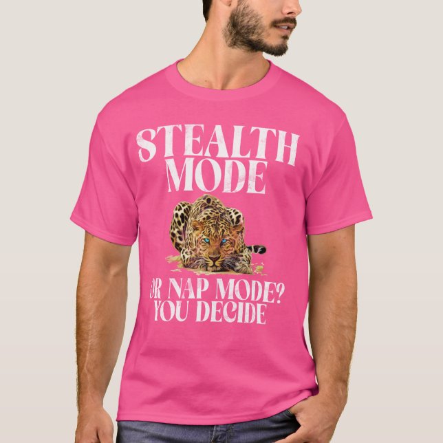 Stealth Mode eller Nap Mode du decide Leopard T Shirt (Framsida)