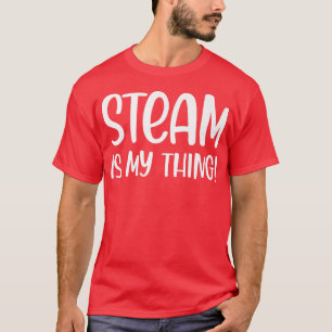 Steam är min Sak-stilteache Älskare Steam Teache T Shirt