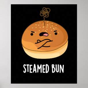 Steamed Bun Funny Food Pun Mörk BG Poster