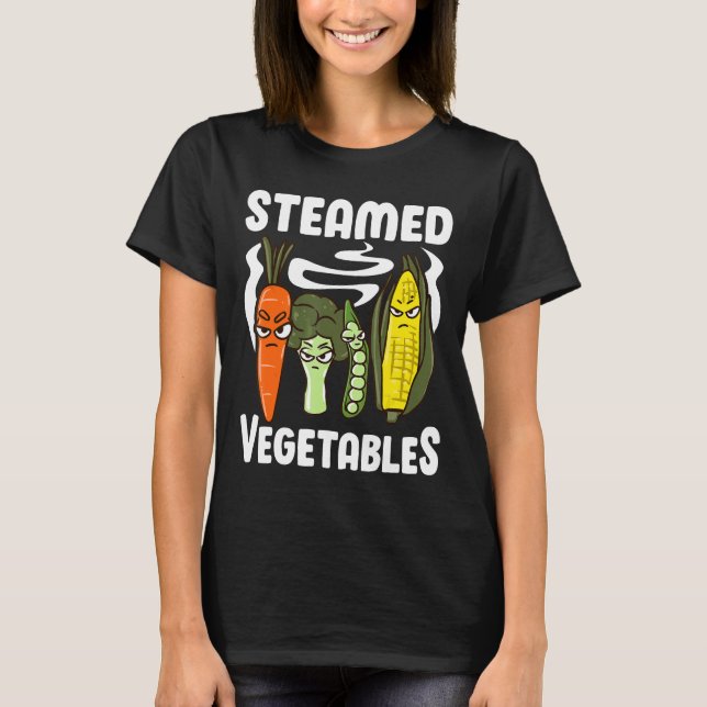Steamed Vegetables Funny Pun Gift for Vegans T Shirt (Framsida)