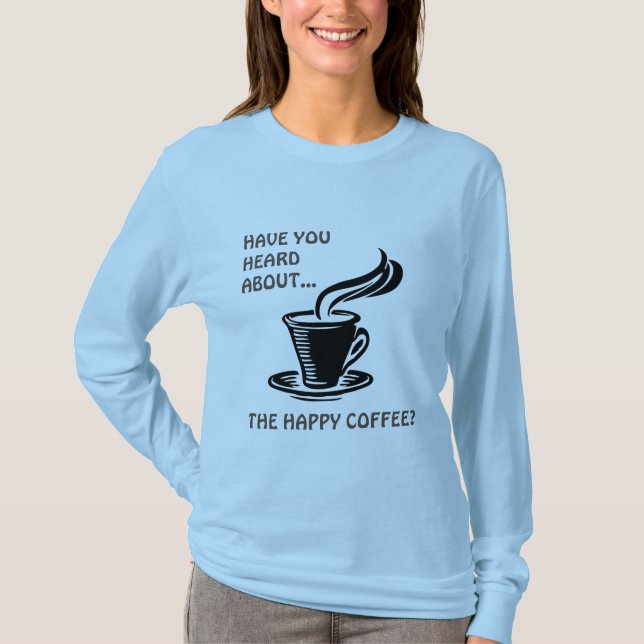 Steaming Hett Lycklig Coffee Long Sleased T-Shirt (Framsida)