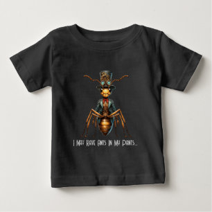 Steampunk Bug - Jag Kan Ha Myror I Mina Byxor... T Shirt